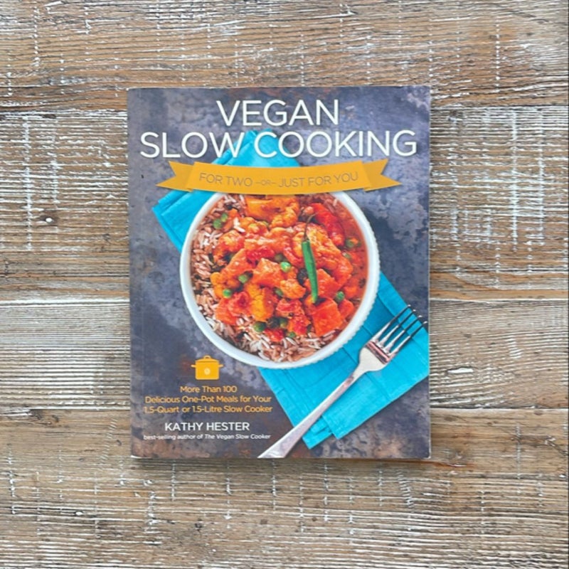 Vegan Slow Cooking for Two or Just for You