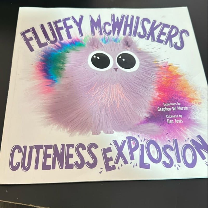 Fluffy McWhiskers Cuteness Explosion