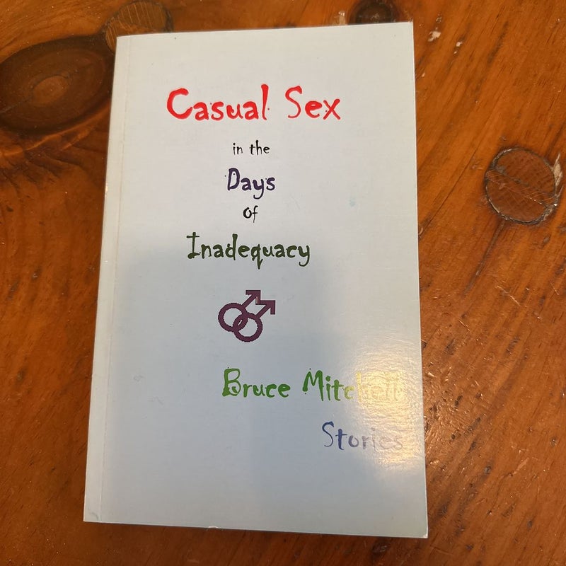 Casual Sex in the Days of Inadequay