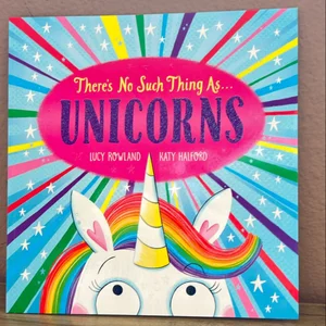 There's No Such Thing As... Unicorns