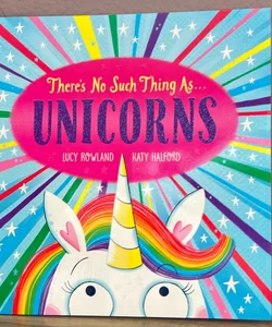 There's No Such Thing As... Unicorns