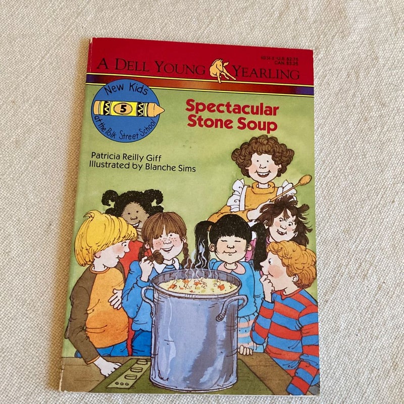 Spectacular Stone Soup (New Kids at the Polk Street School #5)