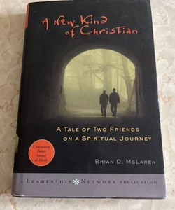 A New Kind of Christian: A Tale of Two Friends on a Spiritual Journey 