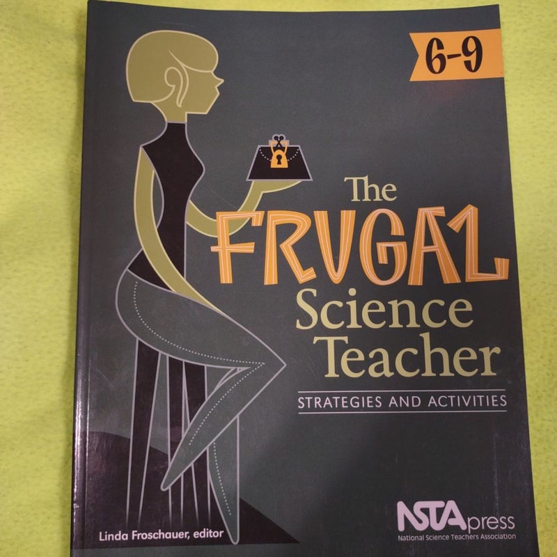 The Frugal Science Teacher, 6-9