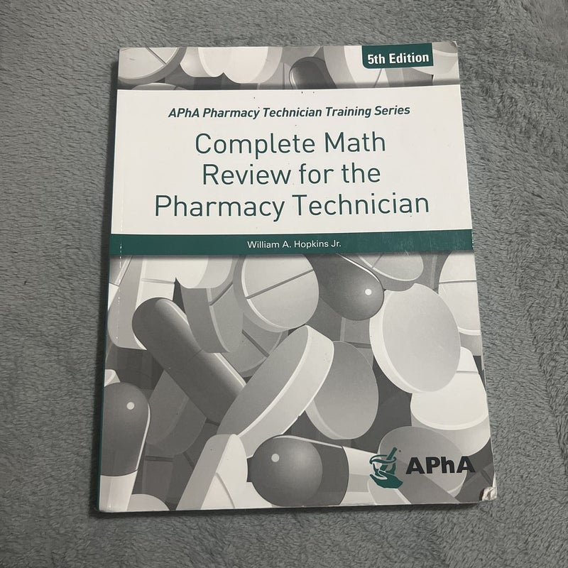 Complete Math Review for the Pharmacy Technician