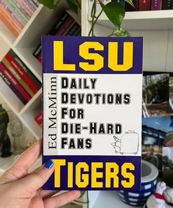 Daily Devotions for Die-Hard Fans LSU Tigers