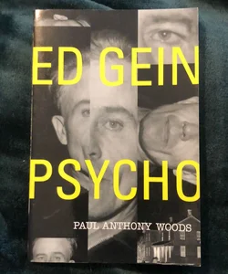 Ed Gein--Psycho!