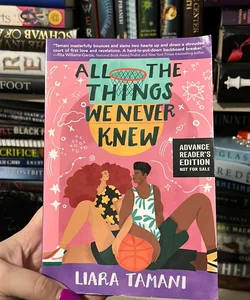 All The Things We Never Knew ARC