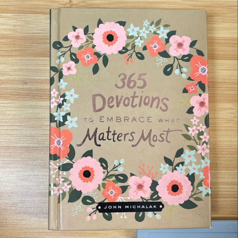 365 Devotions to Embrace What Matters Most