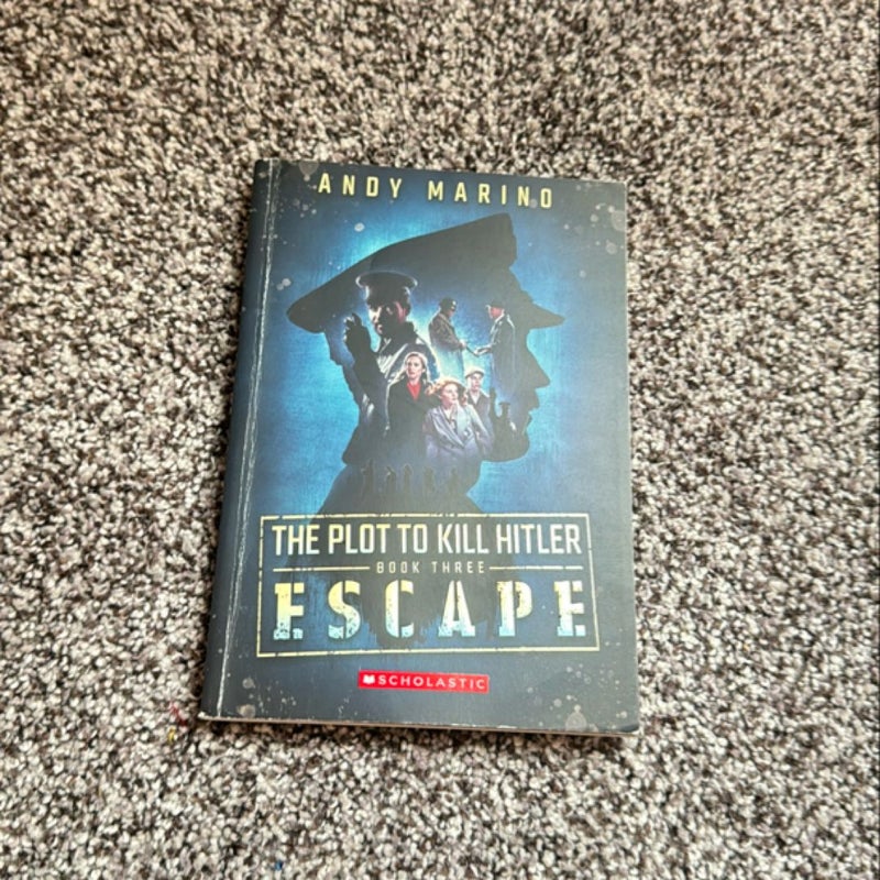 The Escape (the Plot to Kill Hitler #3)