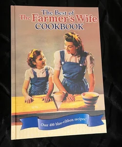 The Best of the Farmer’s Wife Cookbook