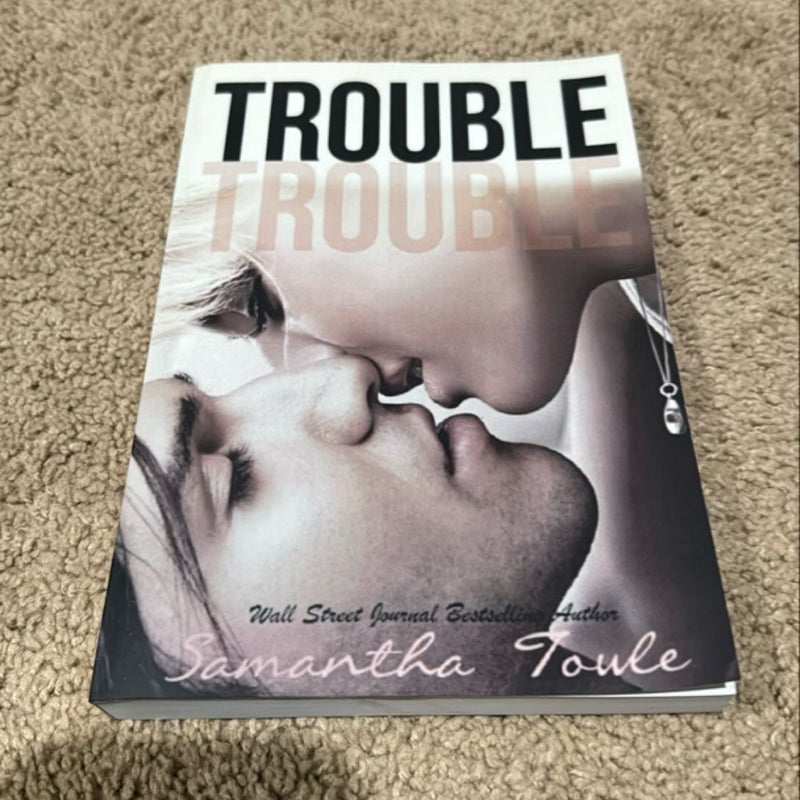 Trouble