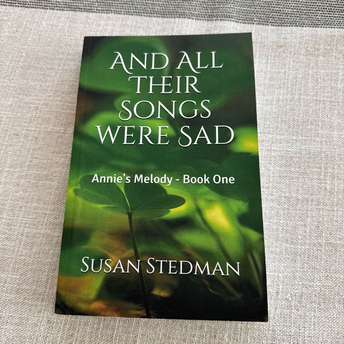 And All Their Songs Were Sad by Susan Stedman