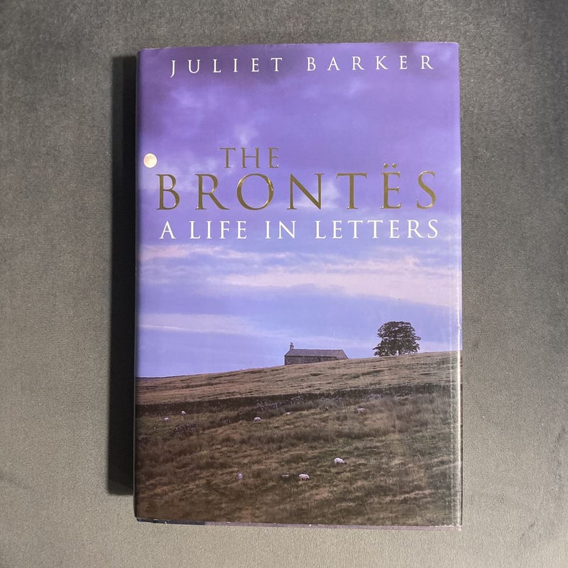 The Brontes: a Life in Letters