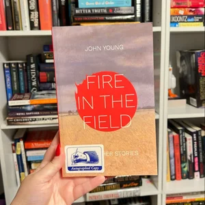 Fire in the Field and Other Stories