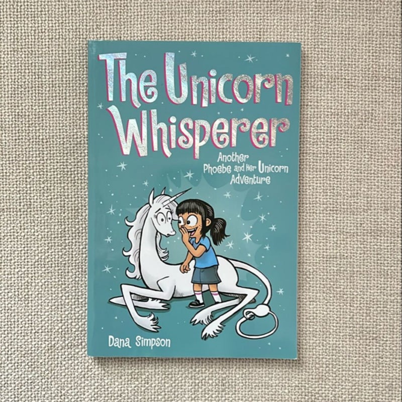 The Unicorn Whisperer (Phoebe and Her Unicorn #10)