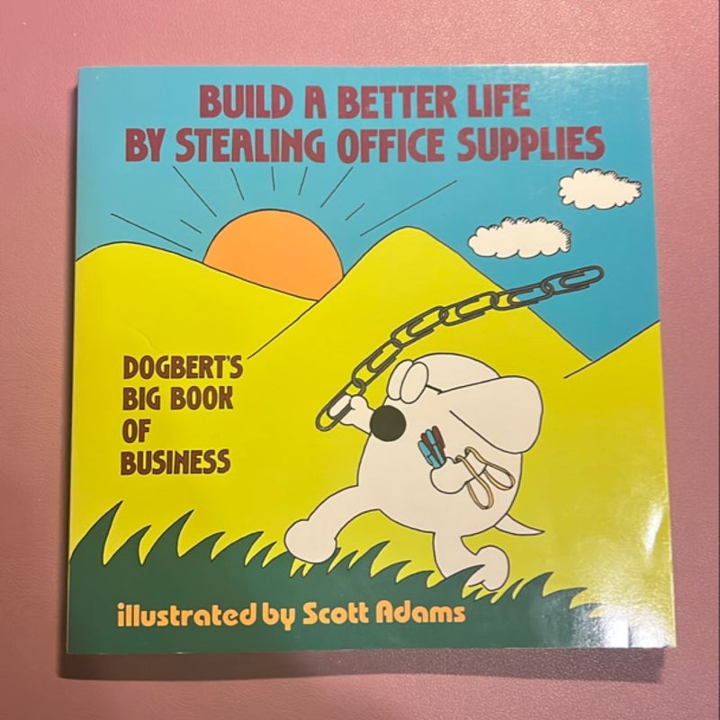 Build a Better Life by Stealing Office Supplies