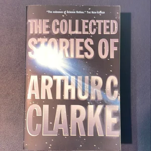 The Collected Stories of Arthur C. Clarke