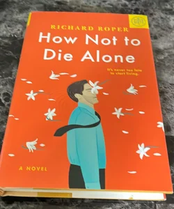 How Not to Die Alone