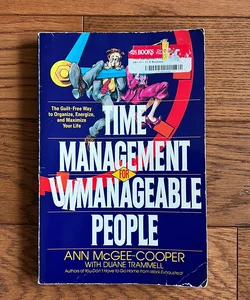 Time Management for Unmanageable People