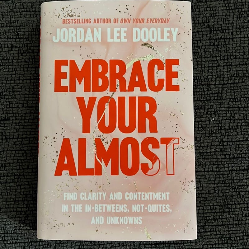 Embrace Your Almost