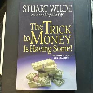The Trick to Money Is Having Some!
