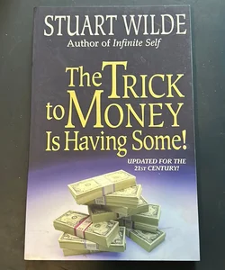 The Trick to Money Is Having Some!