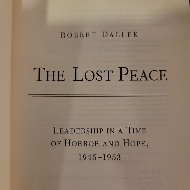 The Lost Peace - Leadership in a Time of Horror and Hope, 1945-1953