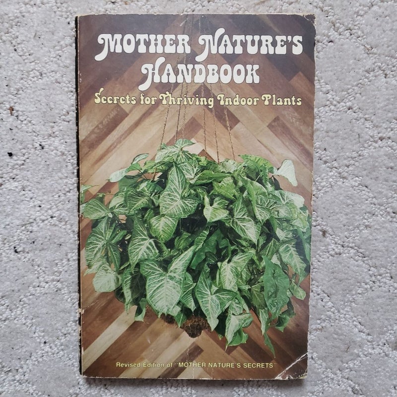 Mother Nature's Handbook: Secrets for Thriving Indoor Plants (This Edition, 1976)