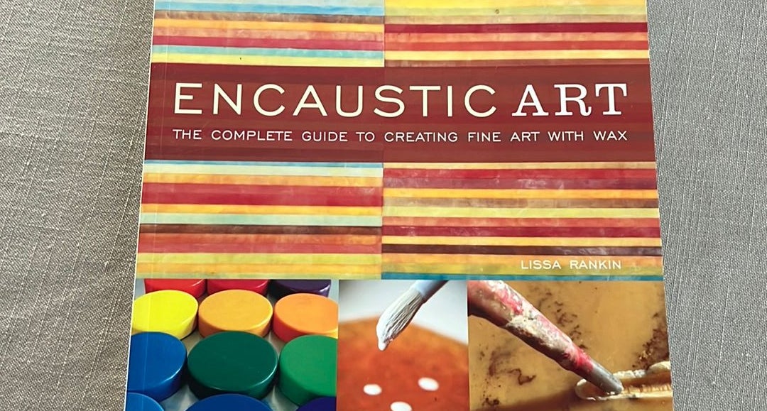 Creating Stunning Encaustic Paintings: A Guide