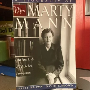 A Biography of Mrs Marty Mann