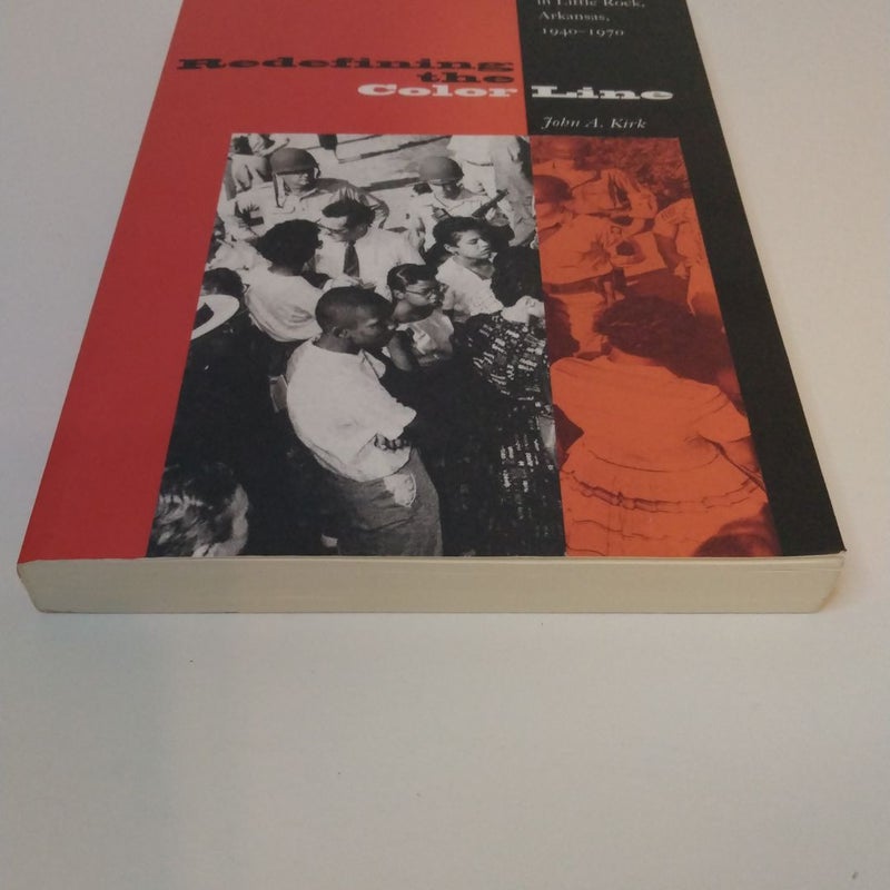 Redefining the Color Line ( Black Activism in Little Rock Arkansas. 1940-1970