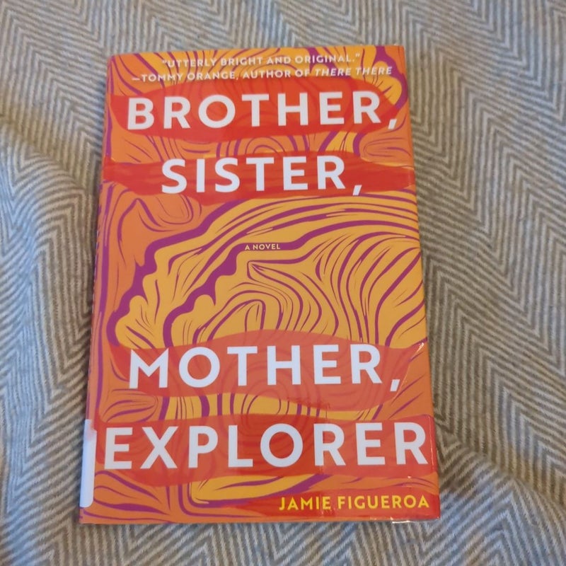 Brother, Sister, Mother, Explorer