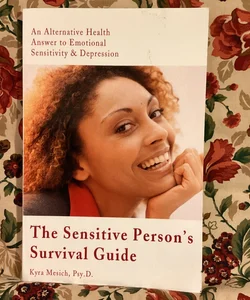 The Sensitive Person's Survival Guide