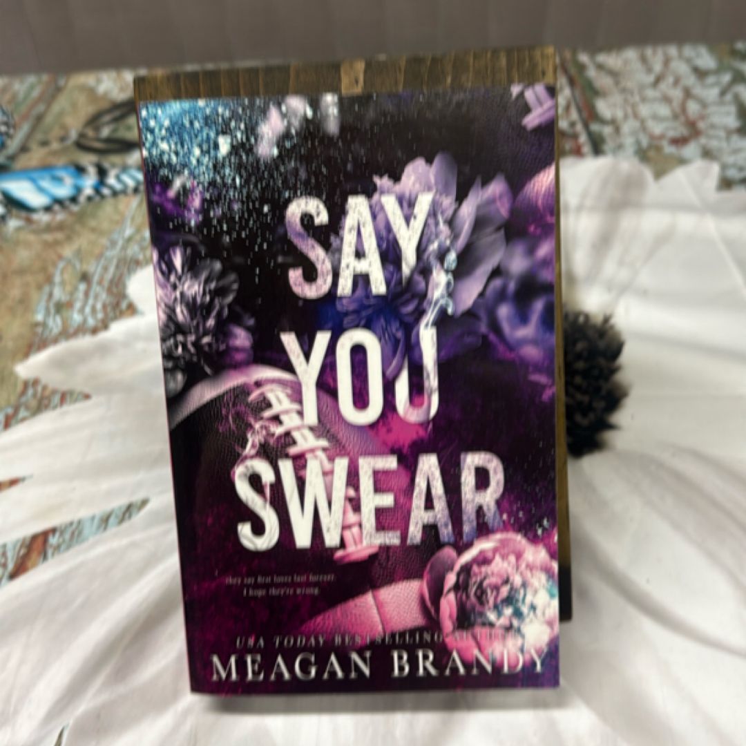 Say You Swear : Alternate Cover Edition (OOP) 