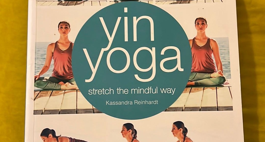 Yin Yoga by Kassandra Reinhardt, Paperback