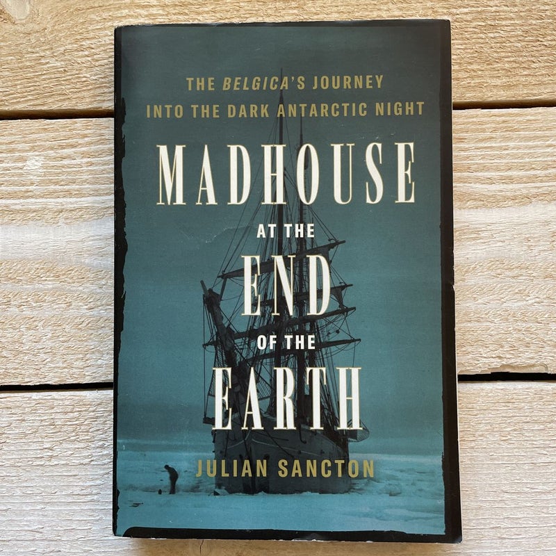 Madhouse at the End of the Earth 