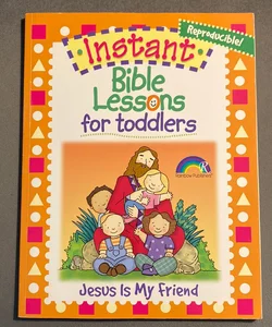 Instant Bible Lessons for Toddlers