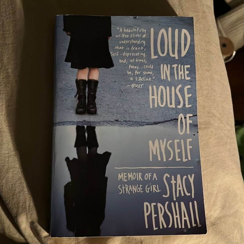 Loud in the House of Myself