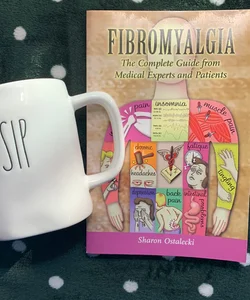 Fibromyalgia: the Complete Guide from Medical Experts and Patients