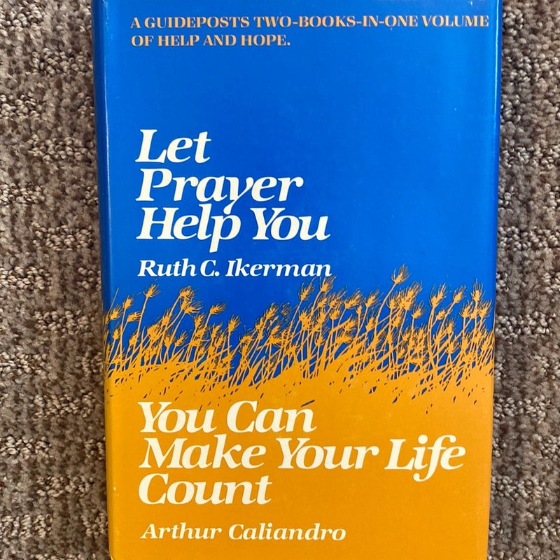 Let Prayer Help You / You Can Make Your Life Count 