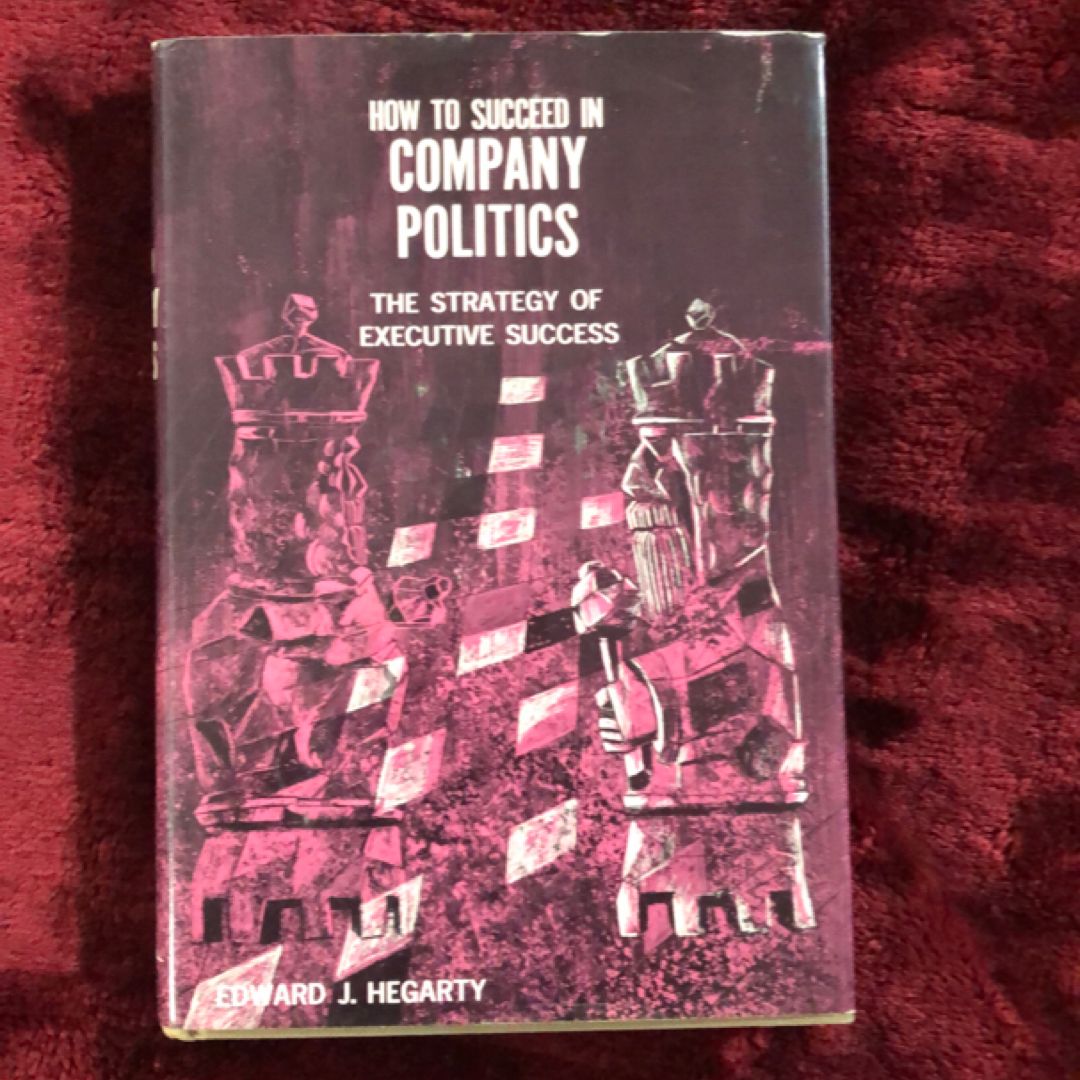 How to Succeed in Company Politics