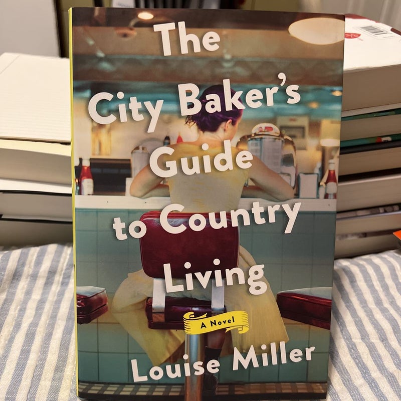 The City Baker's Guide to Country Living by Miller, Louise