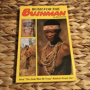 Bush for the Bushman