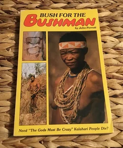 Bush for the Bushman