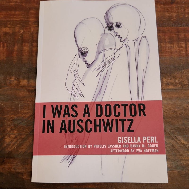 I Was a Doctor in Auschwitz