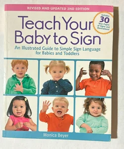 Teach Your Baby to Sign, Revised and Updated 2nd Edition