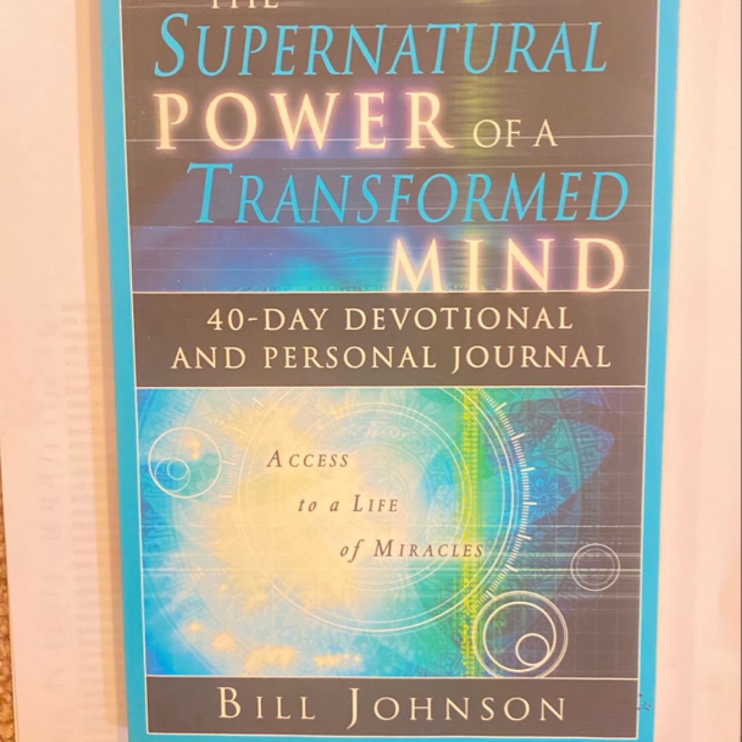 The Supernatural Power of a Transformed Mind
