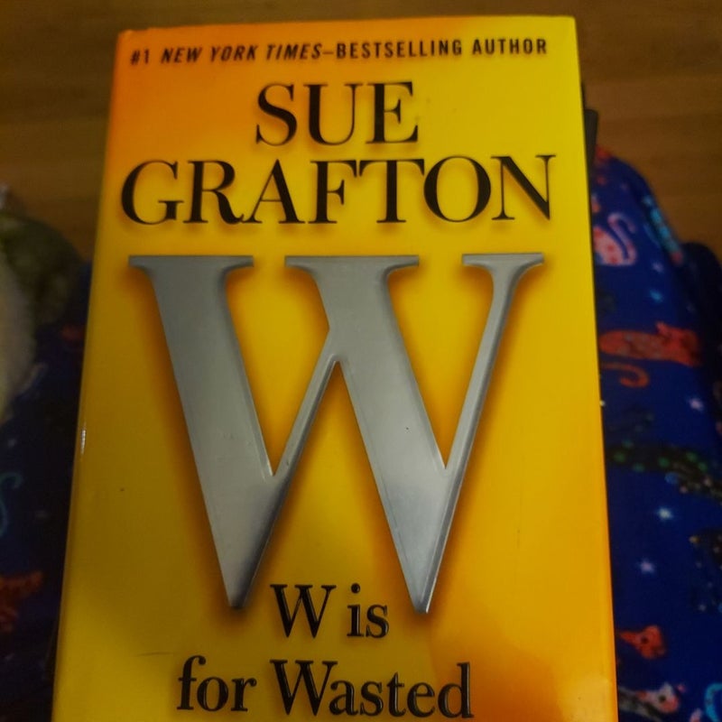 W Is for Wasted - A Kinsey Millhone Mystery by Sue Grafton 