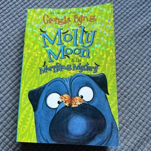 Molly Moon and the Morphing Mystery